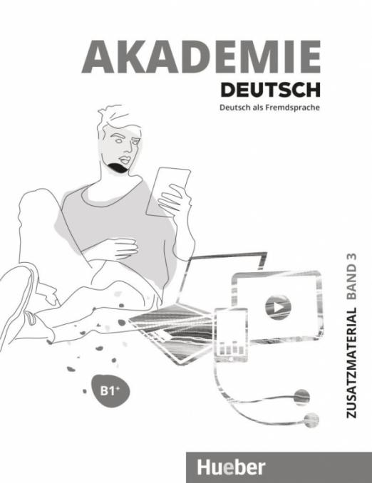 Akademie Deutsch B1+. Zusatzmaterial + Audios online / Сборник дополнительных упражнений