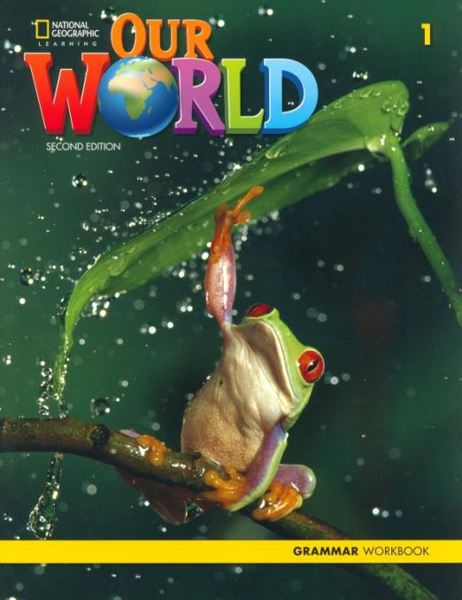Our World (Second Edition) 1 Grammar Workbook / Грамматика