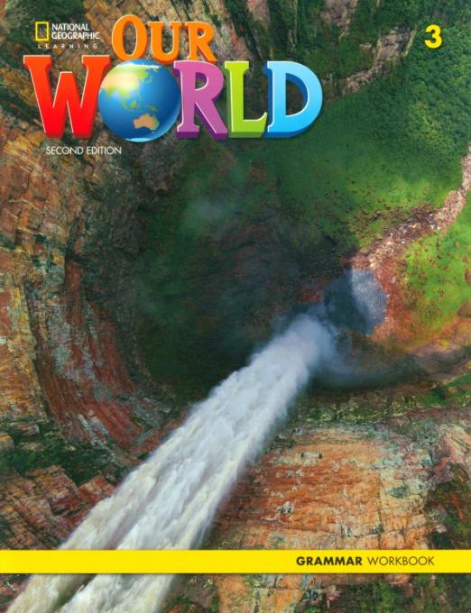 Our World (Second Edition) 3 Grammar Workbook / Грамматика