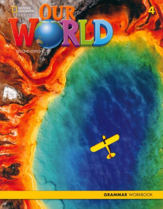 Our World (Second Edition) 4 Grammar Workbook / Грамматика