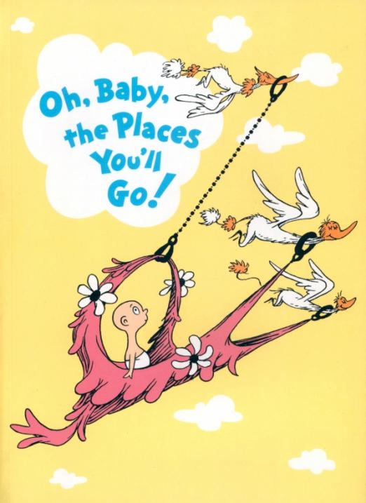 Oh Baby The Places You'll Go!