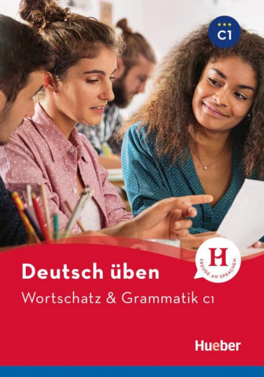 Deutsch üben. Wortschatz & Grammatik C1