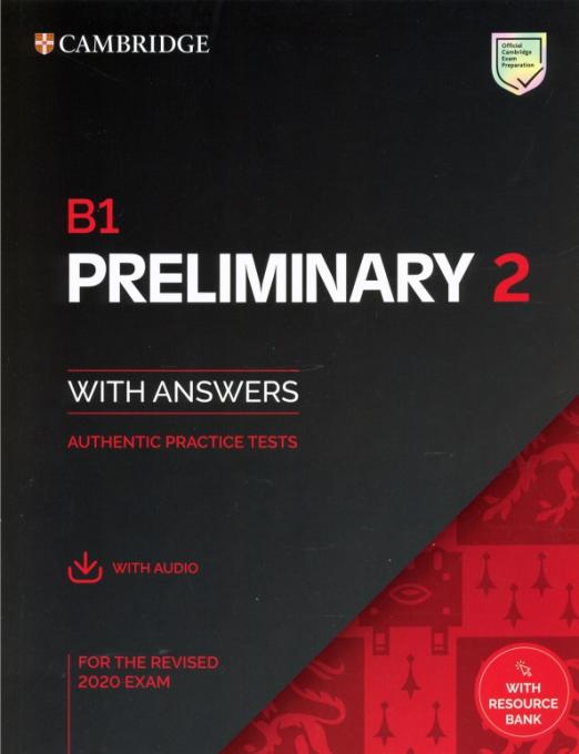 B1 Preliminary 2 for the Revised 2020 Exam Student's Book + Answers + Audio + Resource Bank / Учебник + ответы + аудио + онлайн-ресурсы