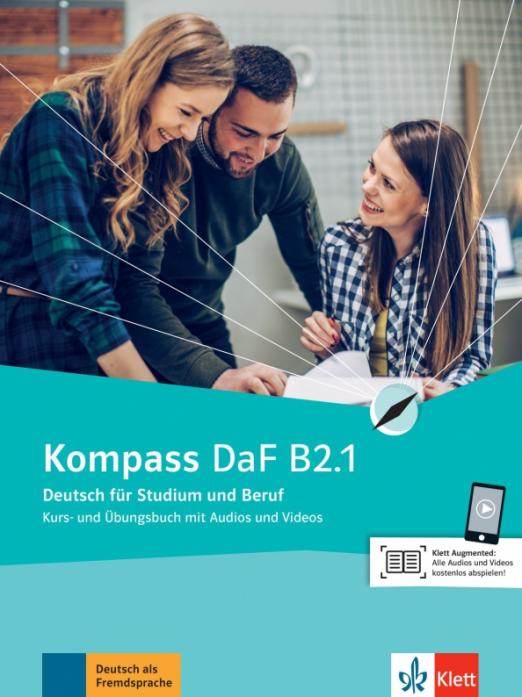 Kompass DaF B2.1 Kurs- und Übungsbuch + Audios + Videos / Учебник + рабочая тетрадь + аудио + видео Часть 1