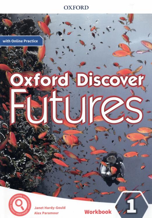 Oxford Discover Futures 1 Workbook + Online Practice / Рабочая тетрадь