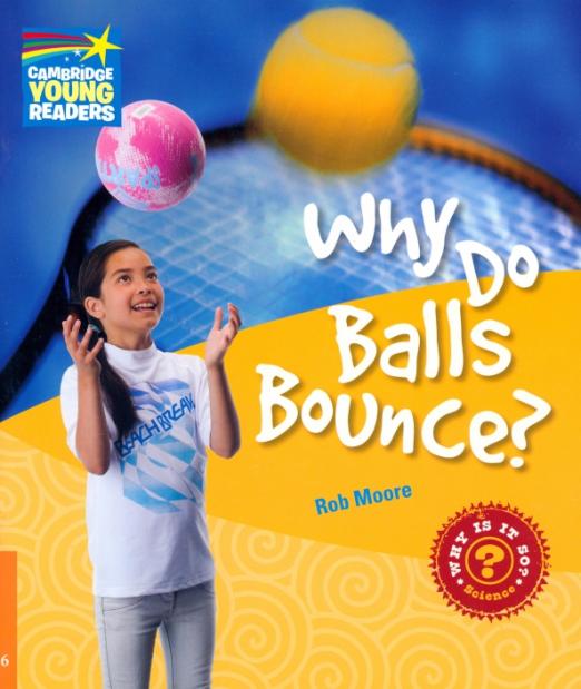 Why Do Balls Bounce? Level 6. Factbook