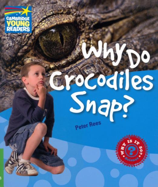 Why Do Crocodiles Snap? Level 3. Factbook