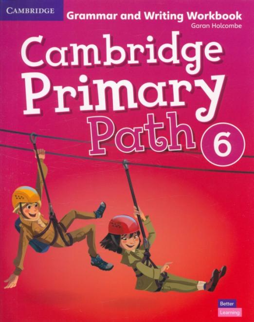 Cambridge Primary Path 6 Grammar and Writing Workbook / Упражнения по грамматике и письму