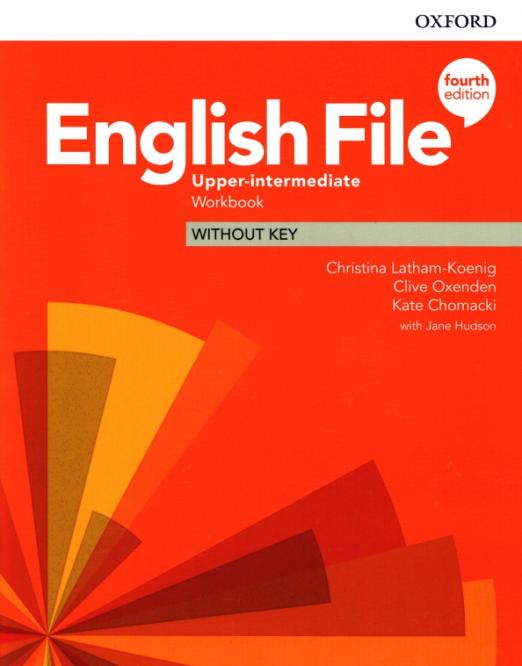 Fourth Edition English File Upper-Intermediate Workbook Without Key / Рабочая тетрадь без ответов