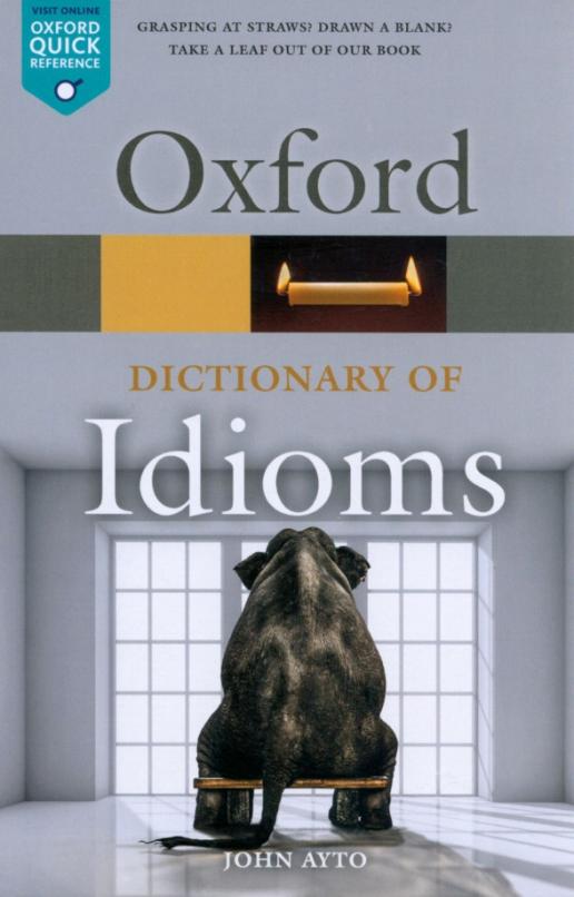 Oxford Dictionary of Idioms (Fourth Edition)