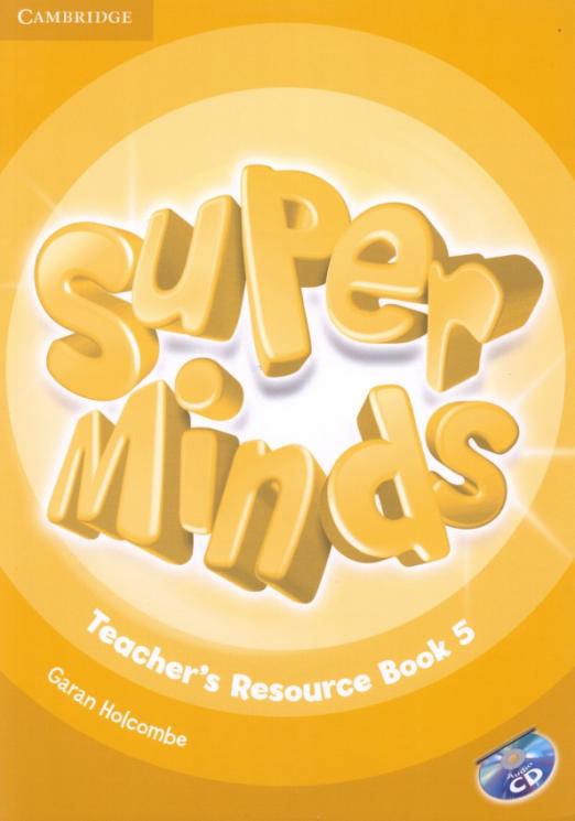 Super Minds 5 Teacher's Resource Book + Audio CD / Дополнительные материалы для учителя