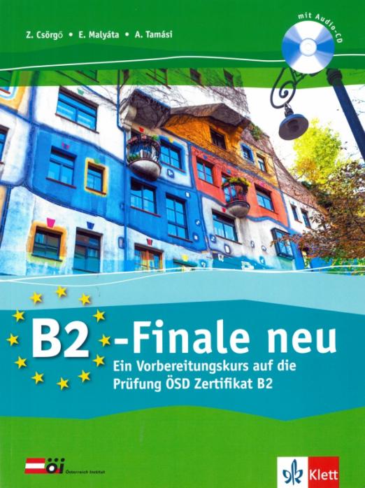 B2-Finale neu. Ein Vorbereitungskurs auf die Prüfung ÖSD Zertifikat B2. Übungsbuch und Audio-CD
