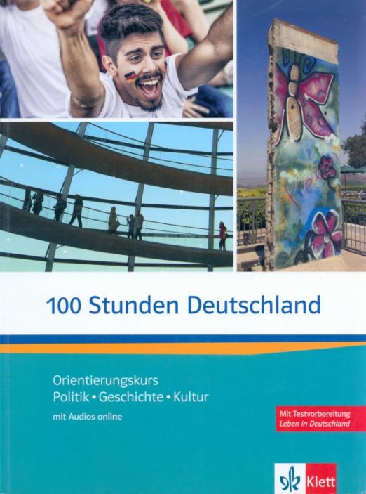 100 Stunden Deutschland. Orientierungskurs - Politik, Geschichte, Kultur mit Audios online