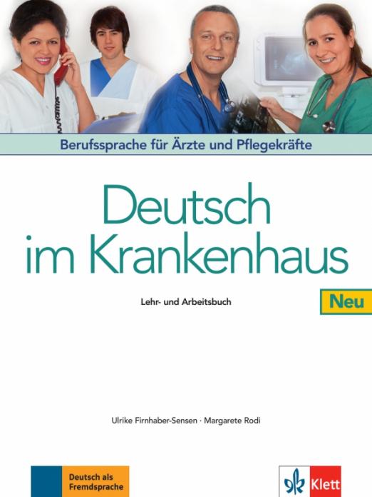 Deutsch im Krankenhaus Neu. Berufssprache für Ärzte und Pflegekräfte. Lehr- und Arbeitsbuch
