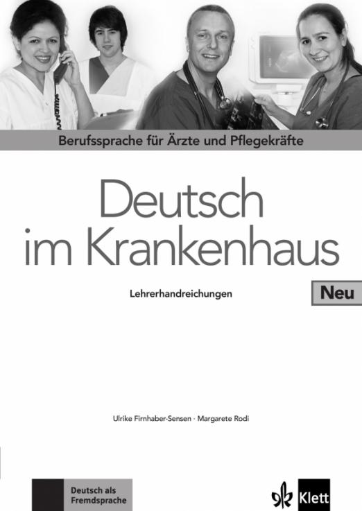 Deutsch im Krankenhaus Neu. Berufssprache für Ärzte und Pflegekräfte. Lehrerhandbuch
